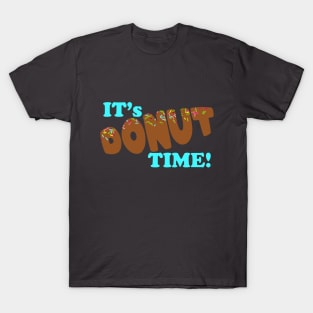 IT'S DONUT TIME! T-Shirt